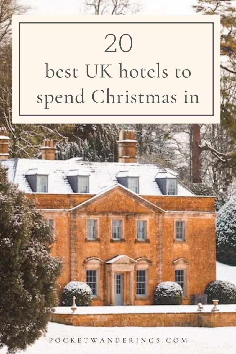 21 Best UK Hotels to Spend Christmas in For 2023